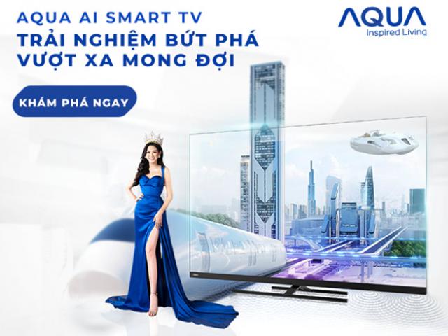 4 yếu tố đáng mua Aqua Smart AI TV cho một mùa Euro sôi động